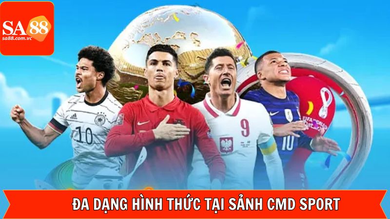 Cmd Sport - Cùng SA88 Chinh Phục Kèo Cược Thể Thao Hấp Dẫn 3 Thể loại thể thao siêu hot tại Cmd Sport