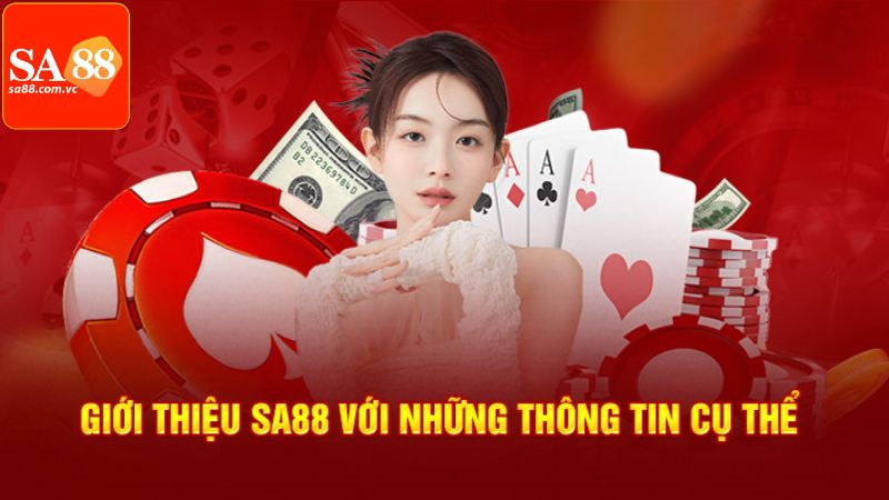 Giới Thiệu SA88 - Sân Chơi Cá Cược Hot Nhất Hiện Nay! 1 Đôi nét tìm hiểu chung giới thiệu SA88