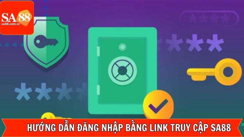 Quy trình đăng nhập tài khoản bằng link truy cập SA88