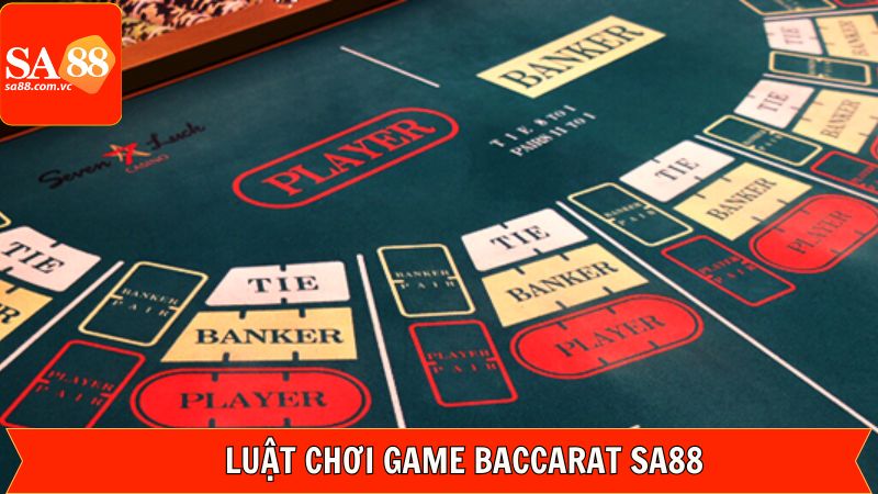 Cá cược baccarat SA88 dễ hơn khi hiểu rõ luật và các quy tắc