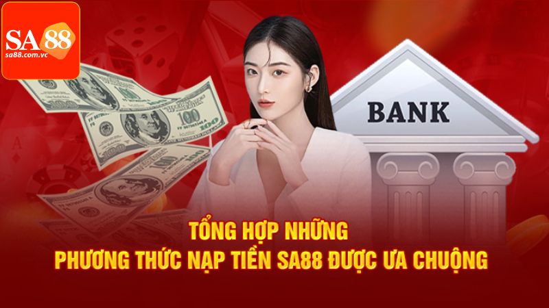 Các lựa chọn giao dịch nạp tiền SA88 được ưa chuộng