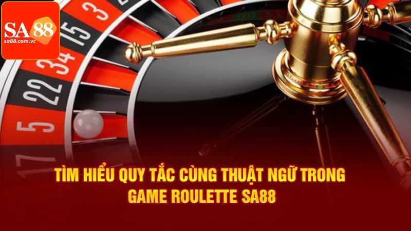 Các thuật ngữ thường thấy trong roulette SA88 