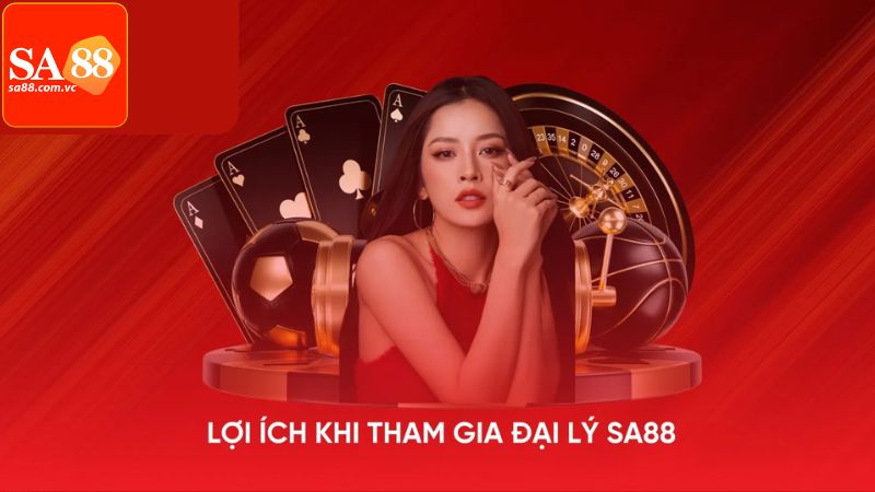 Đại Lý SA88 - Đối Tác Chuyên Nghiệp, Hoa Hồng Hấp Dẫn 2 Lợi ích siêu hấp dẫn chỉ có ở chương trình đại lý SA88
