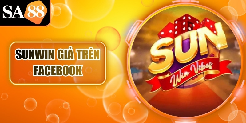 Sunwin giả trên Facebook - Cảnh giác fanpage mạo danh lừa 3 Sunwin giả trên Facebook - Cảnh giác fanpage mạo danh lừa